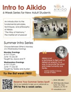Promotional flyer for NOLA Aikido Summer Intro Series for new adult students: six-week evening classes (Mondays and Wednesdays), with dates, times, and instructors; includes a dojo photo, a founder portrait with a quote, a QR code, and contact information.